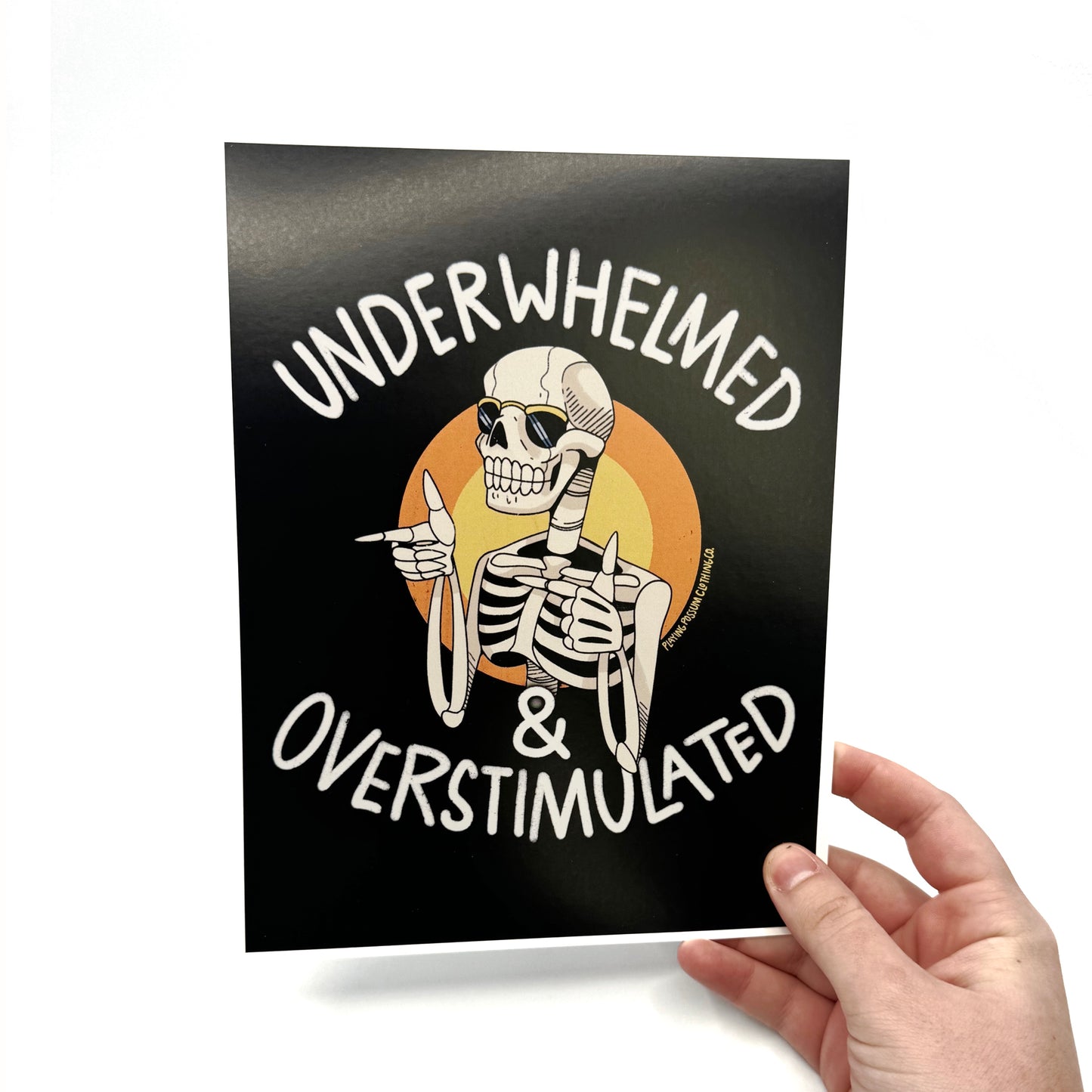 Underwhelmed and Overstimulated Art Print