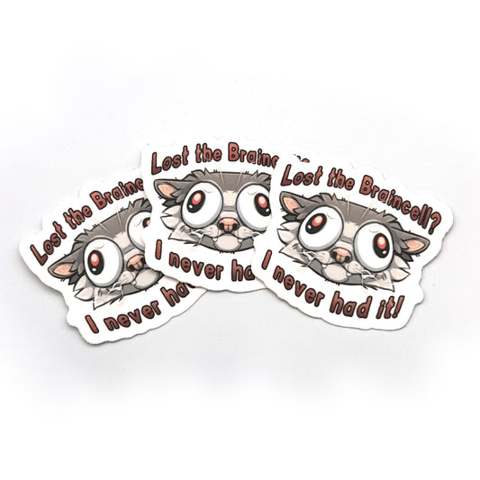 Never Had The Braincell Sticker