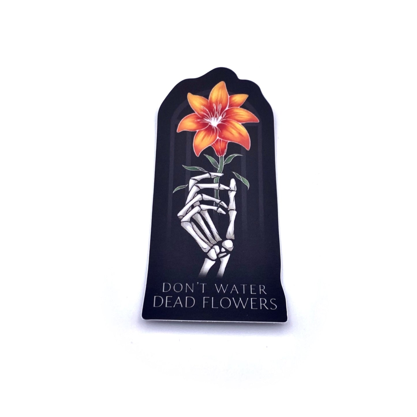 Don't Water Dead Flowers (Back) Sticker