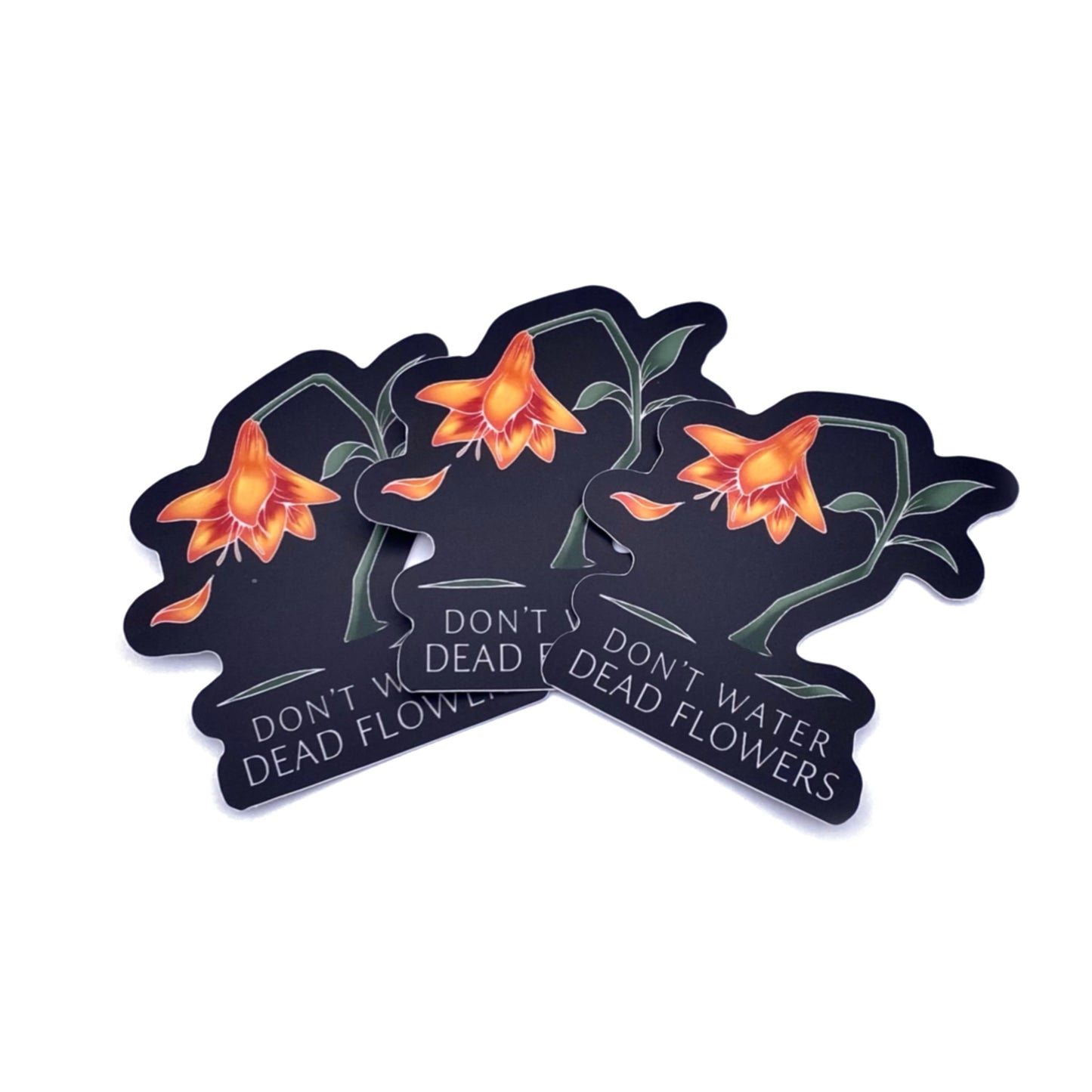 Don't Water Dead Flowers (Front) Sticker