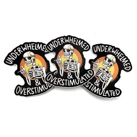 Underwhelmed and Overstimulated Sticker