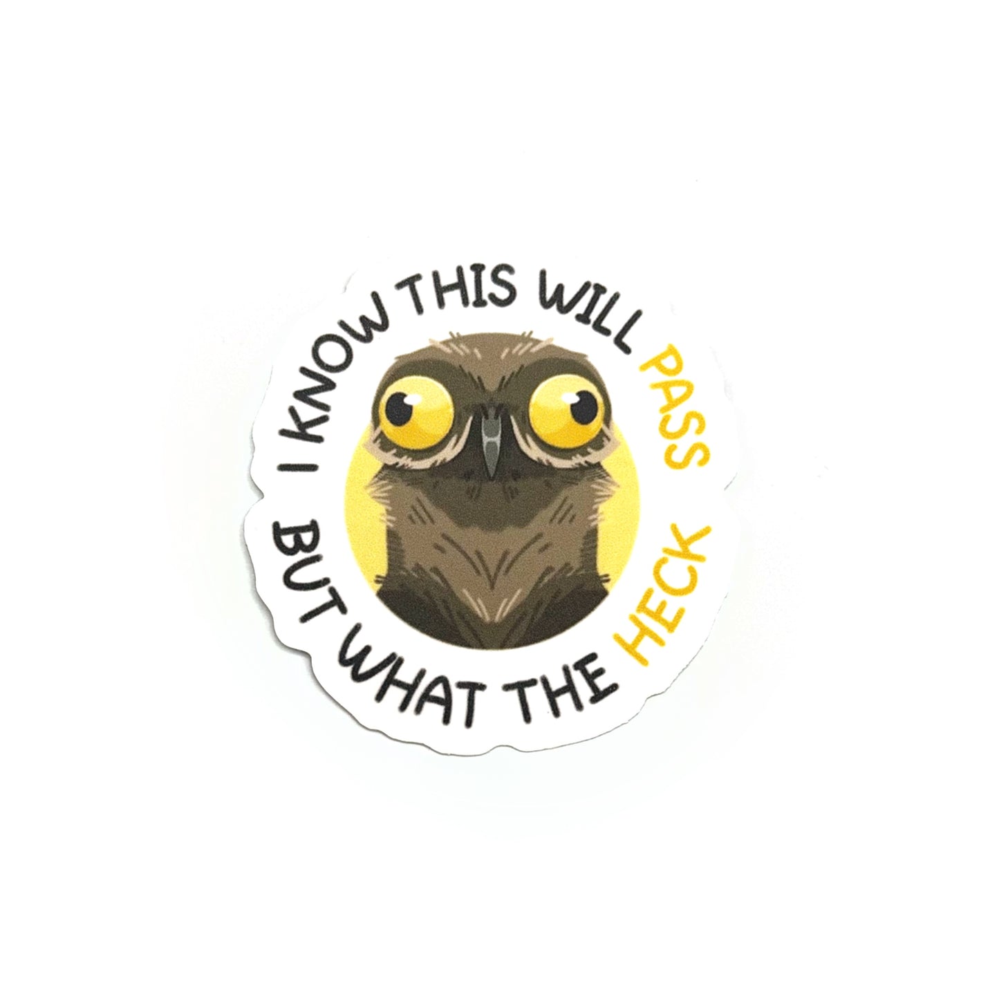 I Know This Will Pass Potoo Sticker