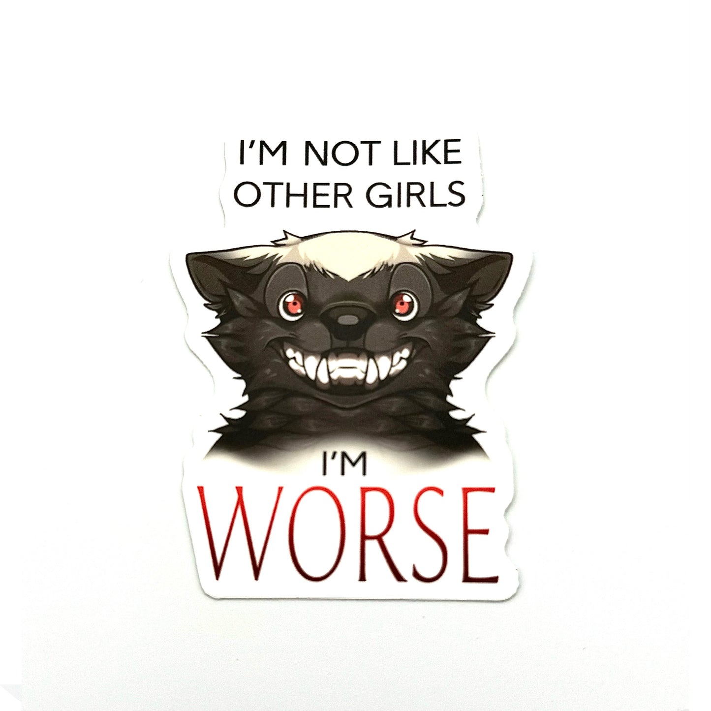 Not Like Other Girls Honeybadger Sticker