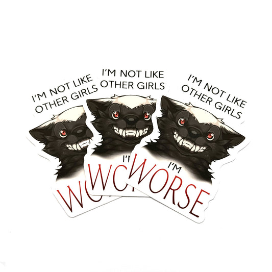 Not Like Other Girls Honeybadger Sticker