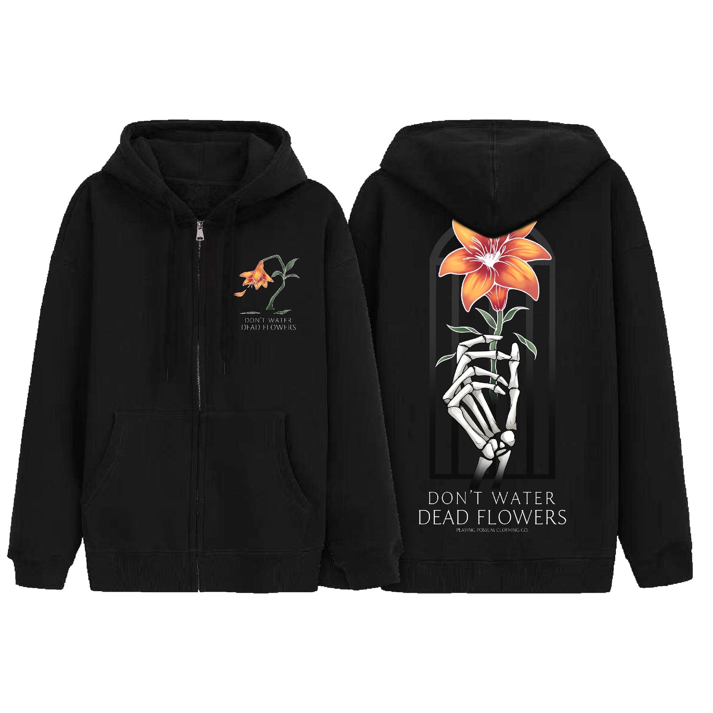 Don't Water Dead Flowers Zip-Up Hoodie