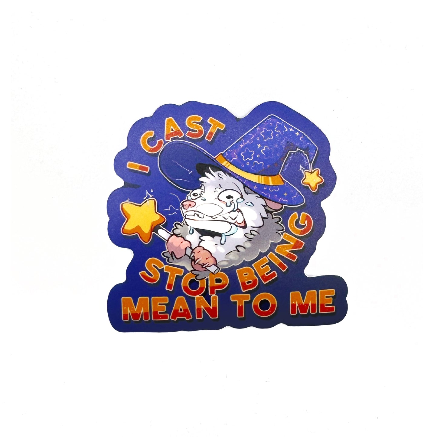 I Cast... Stop Being Mean Sticker