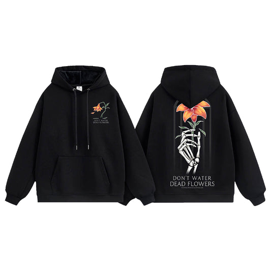 Don't Water Dead Flowers Hoodie