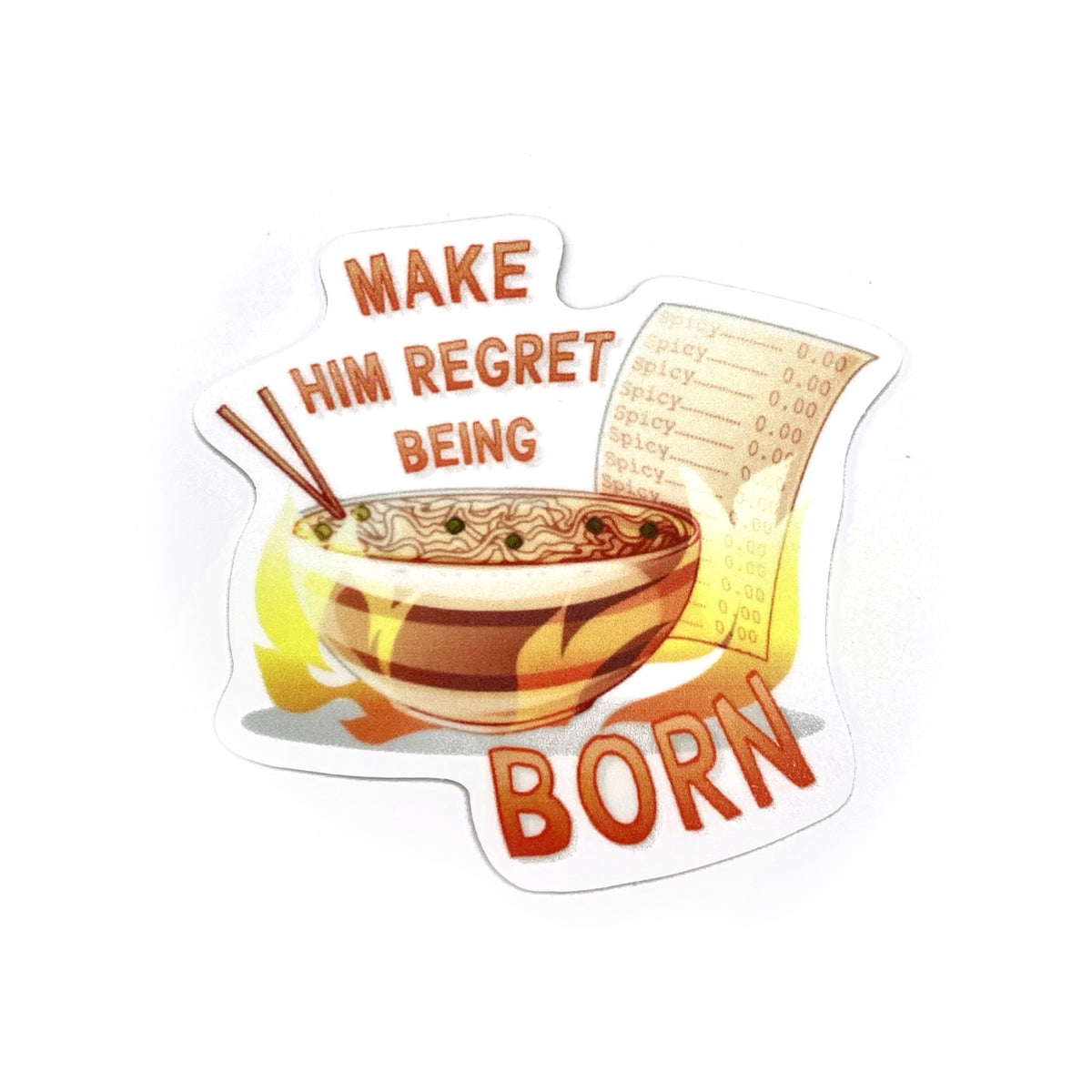 Make Him Regret Being Born Sticker – Playing Possum Clothing Co.
